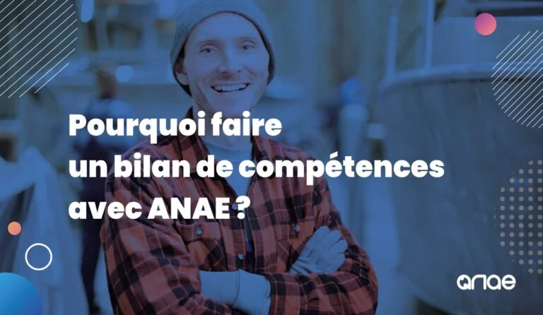 Pourquoi faire un bilan de compétences avec le cabinet ANAE RH ?