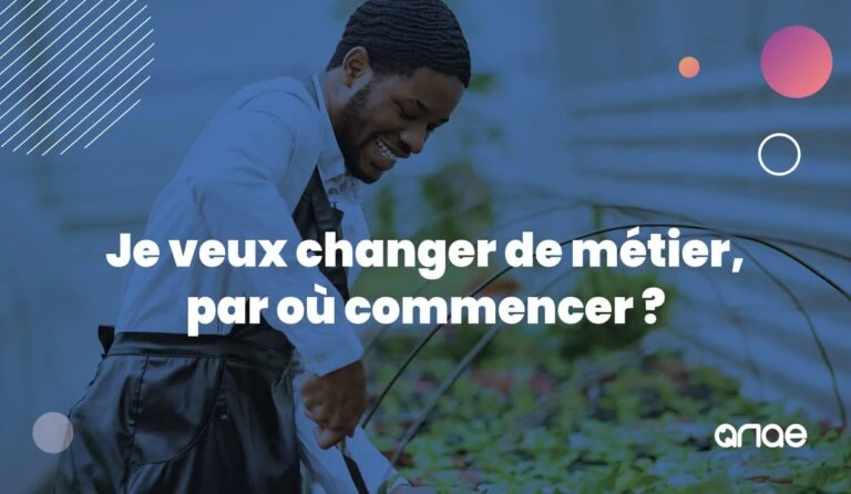 Je veux changer de métier, mais par où commencer ? ANAE RH vous aide !