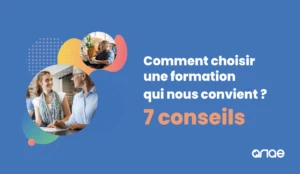Comment choisir une formation qui nous convient ? Le point avec ANAE RH