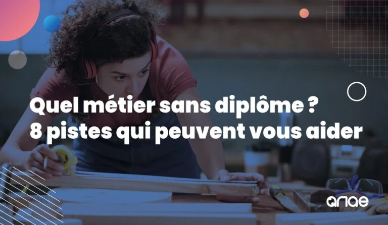 Quel métier faire sans diplôme ? 8 pistes de métier peut-être faites pour vous !