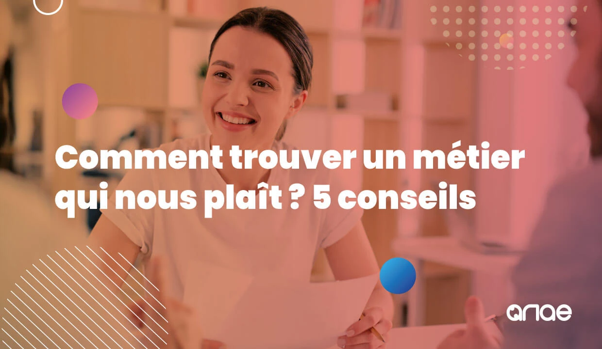 5 conseils pour trouver le métier qui vous plaît avec ANAE RH