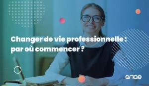 Changer de vie professionnelle : par où commencer ?