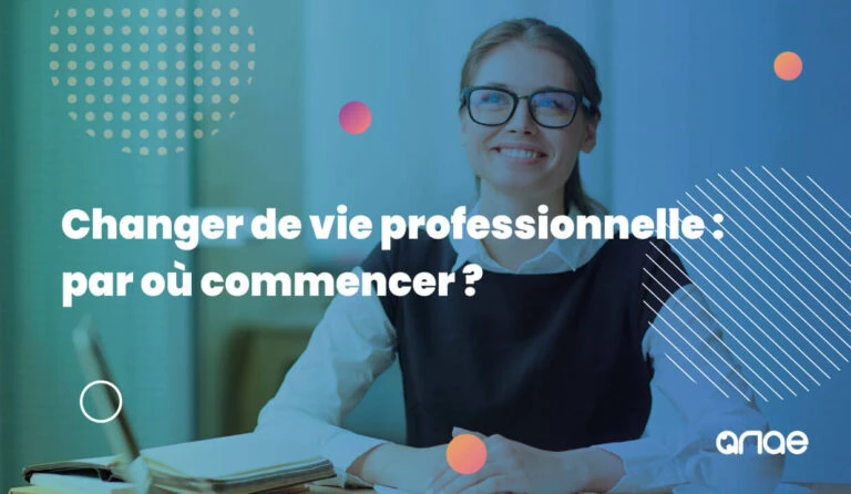 Changer de vie professionnelle : par où commencer ?