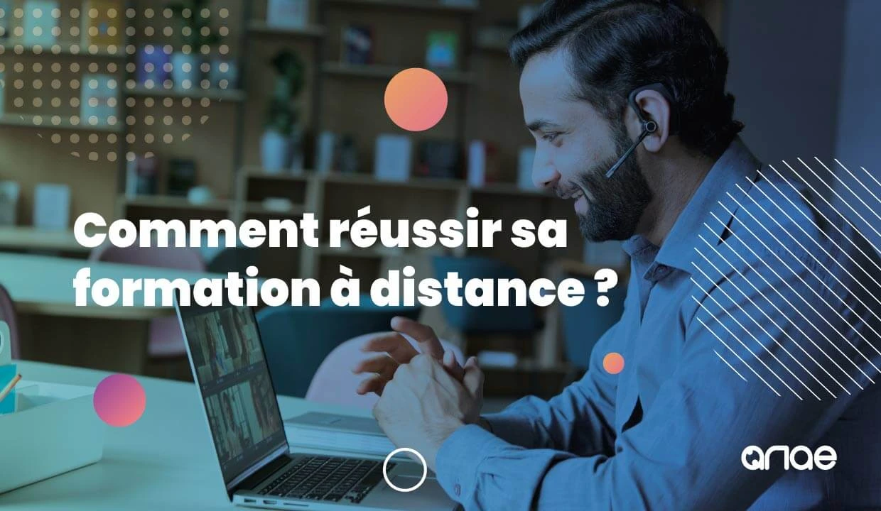 Comment réussir sa formation à distance ? Nos conseils !