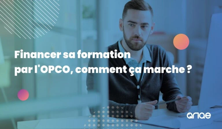 Comment financer une formation via l'OPCO ? Le guide ANAE RH