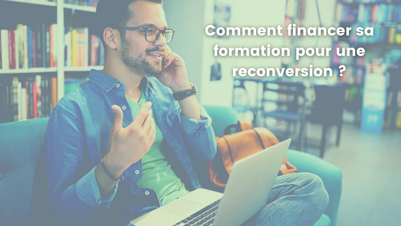 Au cours d'une reconversion professionnelle, comment financer sa formation ?