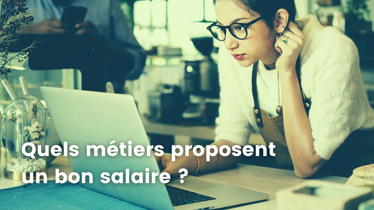 Quels métiers proposent un bon salaire pour votre reconversion professionnelle ?